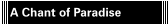 A Chant of Paradise